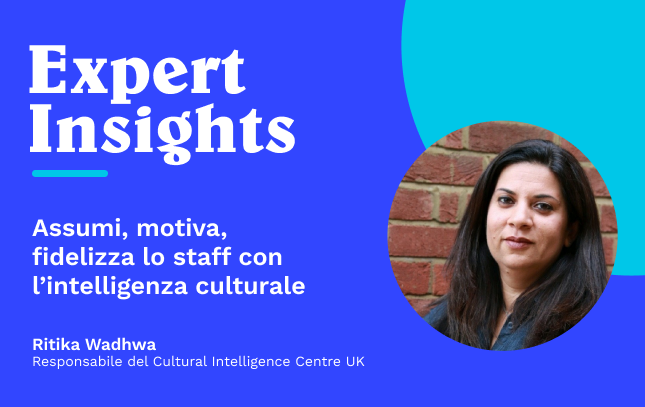 Assumi, motiva, fidelizza lo staff con l’intelligenza culturale