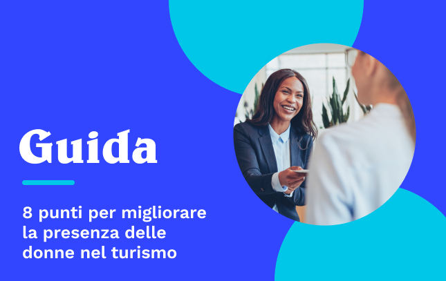 Migliorare la presenza delle donne nel turismo: guida in 8 punti